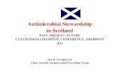 Antimicrobial Stewardship in Scotland - NHS Grampian CLEANLINESS CHAMPION CONFERENCE MAY 2011.pdfend” hospital empiric prescribing. B. national system to measure antibiotic consumption