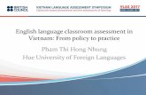 English language classroom assessment in Vietnam: From ... · •1 35-minute test/month (8 /a year for formative) •Formative assessment items for four skills are provided (speaking
