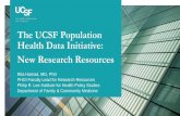 The UCSF Population Health Data Initiative: New Research ... · The UCSF Population Health Data Initiative: New Research Resources Rita Hamad, MD, PhD PHDI Faculty Lead for Research