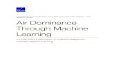 OSONDE A. OSOBA Air Dominance Through Machine Learning · The democratization of machine learning (ML) provides innumerable opportunities for disruption. One potential approach to