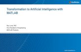 Transformation to Artificial Intelligence with MATLAB€¦ · Big Data Analytics ... Predictive Maintenance Toolbox. 37 Unique Platform Combination Control Systems Verification &