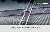 DECORATIVE GLASS - ProVia€¦ · Decorative glass achieves its personality through these apparent ﬂaws and no two sheets are ever identical. Each glass panel is hand-made and reﬂects