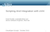 Scripting And Integration with oVirt · Scripting And Integration with oVirt Oved Ourfali, ovedo@redhat.com Senior Software Engineer, Red-Hat ... list  --query "param=val"