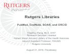 PubMed, EndNote, SOAR, and ORCID - rwjms.rutgers.edurwjms.rutgers.edu/education/gsbs/documents/Libraryorientation2016.pdf · PubMed, EndNote, SOAR, and ORCID Yingting Zhang, MLS,