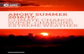 ANGRY SUMMER 2016/17: CLIMATE CHANGE SUPER-CHARGING EXTREME WEATHER€¦ · Angry Summer 2016/17: Climate Change Super-charging Extreme Weather by Professor Will Steffen, Andrew Stock,