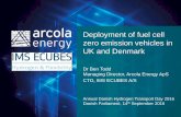 Deployment of fuel cell zero emission vehicles in UK and Denmark · 2018-05-02 · Deployment of fuel cell zero emission vehicles in UK and Denmark Dr Ben Todd Managing Director,