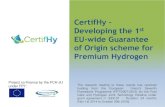 CertifHy Developing the 1 EU-wide Guarantee of Origin ...€¦ · What is a Guarantee of Origin scheme? • A Guarantee of Origin (GO) guarantees the origin of a product and provides