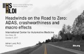 Headwinds on the Road to Zero: ADAS, crashworthiness and ... · ADAS, crashworthiness and macro effects International Center for Automotive Medicine Ann Arbor, MI October 5, 2017