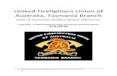 United Firefighters Union of Australia, Tasmania Branch · 5 MAY 2019: United Firefighters Union of Australia Tasmania Branch Submission 5 INTRODUCTION 1.0 On the 28TH March 2019