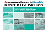 Evaluating Drugs Used to Treat: Enlarged Prostate...Evaluating Prescription Drugs Used to Treat: Enlarged Prostate † Consumer Reports Best Buy Drugs † 3 A man’s prostate becomes