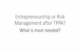 Entrepreneurship or Risk Management after TPPA?marim.org/wp-content/uploads/Keynote-Address...TPPA is uncertainty not risk •The threat here is not from cyclones or floods, but from