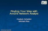 Finding Your Way with ArcGIS Network Analyst · Desktop GIS Embedded GIS Server GIS Create custom GIS desktop applications Comprehensive server-based GIS Publish maps, data, metadata
