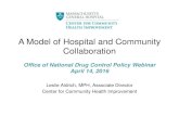 A Model of Hospital and Community Collaboration · A Model of Hospital and Community Collaboration Office of National Drug Control Policy ... Value of Coalition Collaborations 3.
