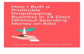 Money on Ads) - Shopify · Day one: Finding a niche, validating it, and choosing products Day two: Setting up Shopify, importing products, and designing my store Day three - last