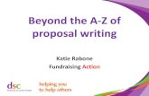 Beyond the A-Z of proposal writing ... Beyond the A-Z of proposal writing Katie Rabone Fundraising Action