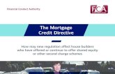 The Mortgage Credit Directive - FCA · Builder Factsheet. For more information on the above or to discuss what activity you may be undertaking, visit our website or phone our firm