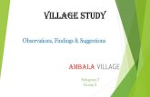 VILLAGE STUDY - MCRHRDI Vist Presentations/AMBALA...VILLAGE STUDY Observations, Findings & Suggestions AMBALA VILLAGE Sub-group 7 Group 2 Our Group •Satinder Kumar – IES •K T