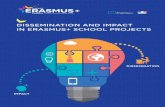 DISSEMINATION AND IMPACT IN ERASMUS+ SCHOOL PROJECTS2).pdf · 2015-11-19 · dissemination plan and an impact assessment plan at the preparation stage. The target audience for school