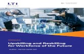 Upskilling and Reskilling for Workforce of the Future Upskilling and reskilling not only safeguard the