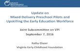 Update on Mixed Delivery Preschool Pilots and …hac.virginia.gov/subcommittee/Jt_Preschool_Initiative_Sub...2016/09/07  · Update on Mixed Delivery Preschool Pilots and Upskilling