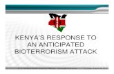 KENYA’S RESPONSE TO AN ANTICIPATED BIOTERRORISM ATTACK · Presenter Dr. A. Ochieng Aluoch, Chairman, National Biological and Toxin Weapons Committee (NBTWC) BWC Meeting of Experts,