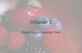 Chapter 2kraftc.faculty.mjc.edu/chp2pp10.pdf · From Guidelines to Groceries •Grains –Refined foods lose nutrients during processing. –Enriched foods have nutrients added back