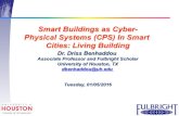 Smart Buildings as Cyber- Physical Systems (CPS) In Smart ... · Smart Buildings as Cyber-Physical Systems (CPS) In Smart Cities: Living Building Dr. Driss Benhaddou Associate Professor