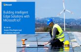 Building Intelligent Edge Solutions with Microsoft IoT... · 2018-12-26 · Building Intelligent Edge Solutions with Microsoft IoT Dr. Joe Lin Greater China Region Lead ... -Play