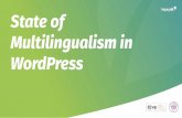 State of Multilingualism in WordPress · 12 XXth Month 20XX Beneﬁts and Downsides Beneﬁts Easy to use Other Plugins are aware of them Huge Community Downsides Can slow down WordPress