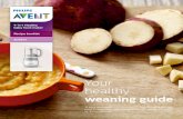 Your healthy weaning guide - Philips...4 5 The Philips Avent 4-in-1 healthy baby food maker gently steams fruit, vegetables, meat and fish. It can also blend your cooked ingredients