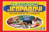 TEACHER’S GUIDE - Template.net...Jeopardy! remotes use R/F to communicate with the Base Unit and comply with Part 15 of the FCC Rules of Operation. New JeopardyGuide.qxd 1/24/05