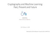 Cryptography and Machine Learning: Past, Present and Futurecris/resources/pdf/AP_CryptoML.pdfCryptography and Machine Learning: Past, Present and Future Arpita Patra ... Machine Learning-The
