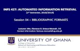 INFS 427: AUTOMATED INFORMATION RETRIEVAL · Programmes of UNISIST –ISSN (International Standard Serial Number)-This is an eight digit number for identifying a journal. •The number