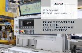DIGITIZATION AUTOMOTIVE INDUSTRY · digitization to m aintain and expand their technological position in the autom otive industry? One way that PIA utilizes autom ation digitization