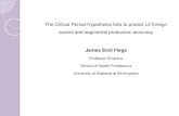 The Critical Period Hypothesis fails to predict L2 foreign ...jimflege.com/files/CPH_talk_Nanjing.pdf · The Critical Period Hypothesis (CPH) 1. foreign accents in an L2 can not be