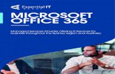 Microsoft office 365 - Essential IT · OFFICE 365 Cloud computing is quickly revolutionizing the ways in which our clients collaborate and do business. By combining online versions