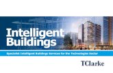 Intelligent Buildings - TClarke...Our Intelligent Buildings team provide substantial in-house expertise to help our clients realise their 19 ever-changing goals for Technologies. Locations