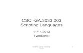 CSCI-GA.3033.003 Scripting Languages · CS 5142 Cornell University 11/14/13 1 CSCI-GA.3033.003 Scripting Languages 11/14/2013 TypeScript