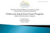 Child and Adult Care Food Program - DHHS homedhhs.nv.gov/uploadedFiles/dhhsnvgov/content/... · Child Care Centers & Adult Day Care Centers Angela Goodrich, MS, RD, LD, RN Nutrition
