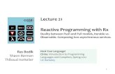 Lecture 21 Reactive Programming with Rxhomes.cs.washington.edu/~bodik/ucb/cs164/sp12/lectures/21-rx-sp12.pdf · RxJS is a Microsoft DSL for reactive programming –implemented as