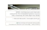 QEMU: Architecture and Internals Lecture for the Embedded ...hy428/reading/qemu-internals-slides-apr18-2016.pdfQEMU: Architecture and Internals Lecture for the Embedded Systems Course