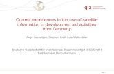 Current experiences in the use of satellite information in ...eo4sd.esa.int/files/2018/01/GIZ-Presentation-ESA-WS-16.1.2018.pdf · Current experiences in the use of satellite information