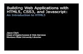 Building Web Applications with HTML5, CSS3, and Javascriptjason/talks/cil2013-html5-future.pdf · HTML. HTML was primarily designed as a language for semantically describing scientific