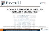 NCQA’s Behavioral Health Quality Measures®-Behavi… · As the measure lead of NCQA’s behavioral health measures, Dr. Liu guides the re- evaluation and updates of HEDIS® behavioral
