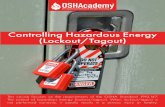 621 Controlling Hazardous Energy - OSHA Training · This course presents OSHA's general requirements for controlling hazardous energy during service or maintenance of machines or