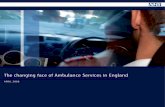 The changing face of Ambulance Services in England€¦ · The changing face of Ambulance Services in England Great Western Ambulance Service NHS Trust. There is a diverse range of