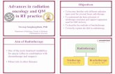 Advances in radiation Objectives oncology and QM in RT practice · 2019-05-29 · Advances in radiation oncology and QM in RT practice • To become familiar with different radiation