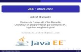 JEE : introduction · Plan 1 Introduction 2 Fonctionnement 3 Installation et conﬁguration 4 Creation d’un premier projet web (avec Eclipse)´ 5 Structure d’un projet JEE realis´