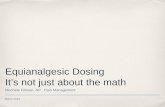 Equianalgesic Dosing It’s not just about the math Conference Presentations/Equianalgesic_Dosing...Study The reduction in pain scores from baseline was statistically significant for