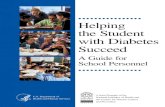 Helping the Student with Diabetes Succeed - Oklahoma · 2017-11-30 · iv Helping the Student with Diabetes Succeed Many National Diabetes Education Program partners contributed to